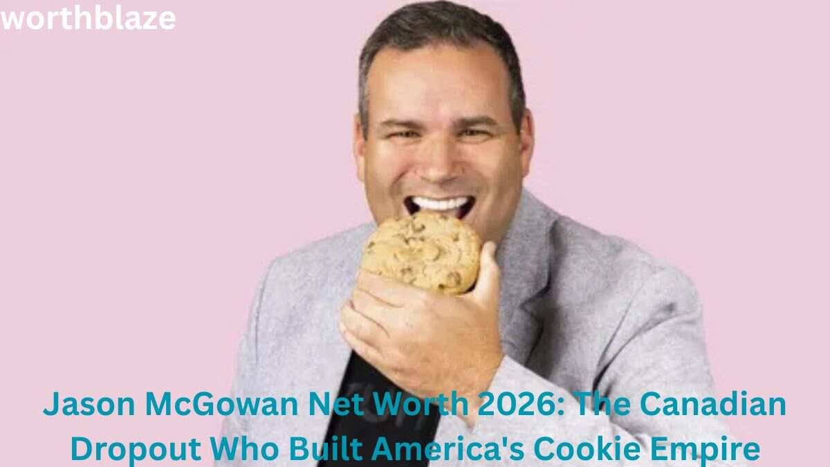 Jason McGowan Net Worth 2026: The Canadian Dropout Who Built America’s Cookie Empire